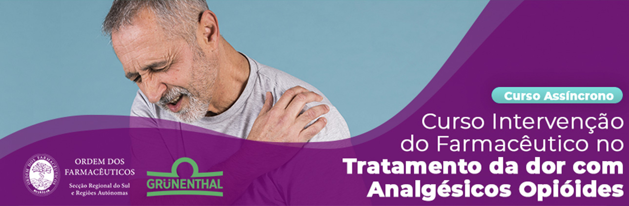 Curso assíncrono - Intervenção do Farmacêutico no Tratamento da Dor com Analgésicos Opioides